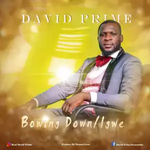 David Prime - Bowing Down